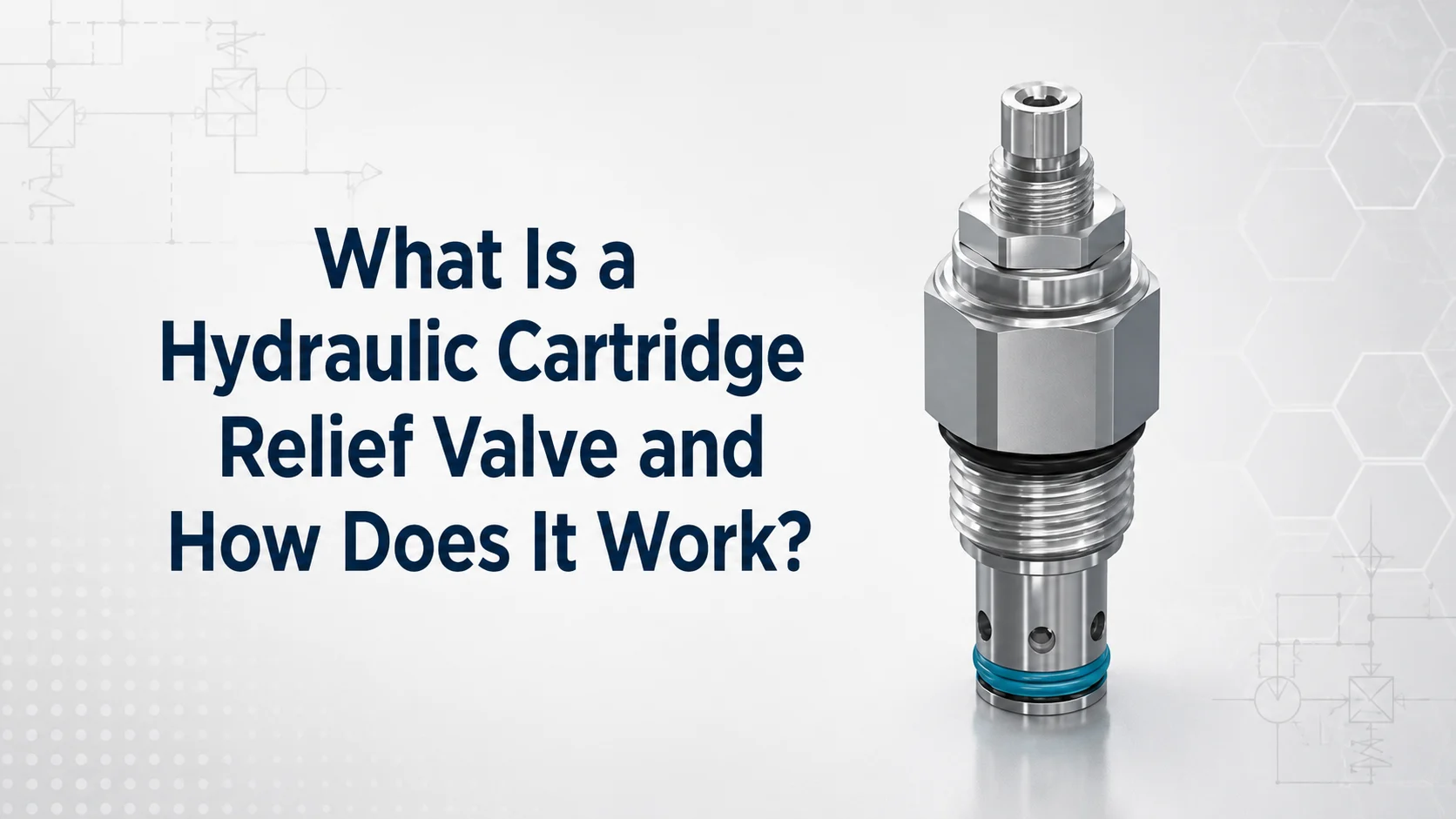 Hydraulic cartridge relief valve article cover showing a screw-in pressure relief valve and the title What Is a Hydraulic Cartridge Relief Valve and How Does It Work
