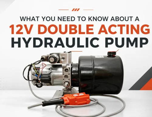 What You Need to Know About a 12V Double Acting Hydraulic Pump